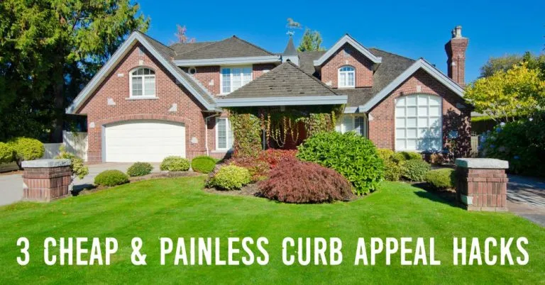 3 Cheap and Painless Curb Appeal Hacks.