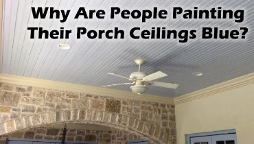 Old Wives’ Tale, or Brilliant Hack: Why Are People Painting Their Porch Ceilings Blue?